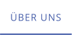 ÜBER UNS