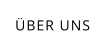 ÜBER UNS