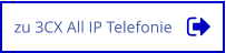 zu 3CX All IP Telefonie