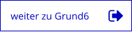 weiter zu Grund6….