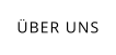 ÜBER UNS