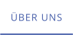 ÜBER UNS